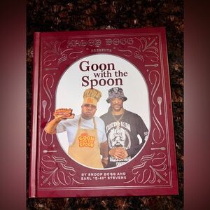 Goon with the Spoon by Snoop Dogg and Earl "E-40" Stevens cook book